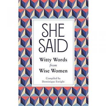 She Said : Witty Words from Wise Women