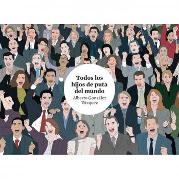 Todos los hijos de puta del mundo