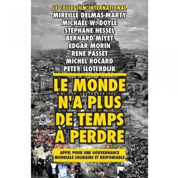 Le monde n'a plus de temps à perdre : Appel pour une gouvernance mondiale solidaire et responsable