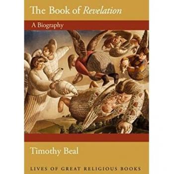 The Book of Revelation: A Biography (Lives of Great Religious Books)