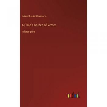 A Child's Garden of Verses: in large print
