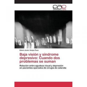 Baja visión y síndrome depresivo: Cuando dos problemas se suman: Relación entre agudeza visual y depresión en pacientes operados de cirugía de catarata