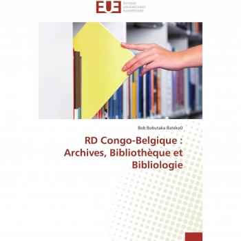 RD Congo-Belgique : Archives, Bibliothèque et Bibliologie