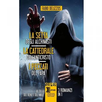 La setta degli alchimisti-La cattedrale dell'Anticristo-I peccati del papa