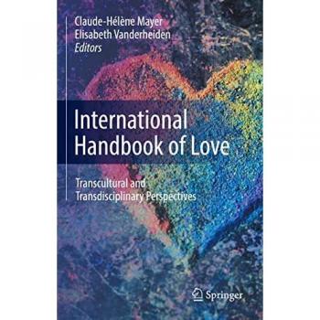 International Handbook of Love: Transcultural and Transdisciplinary Perspectives