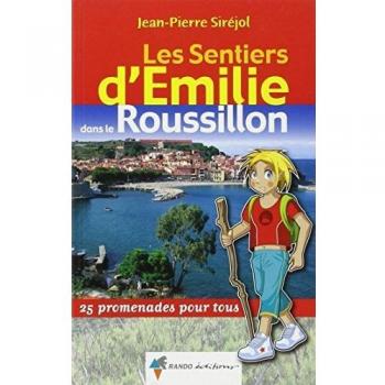 Les Sentiers d'Emilie dans le Roussillon : 25 Promenades pour tous