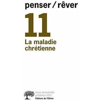 Penser / Rêver 11 La Maladie Chrétienne