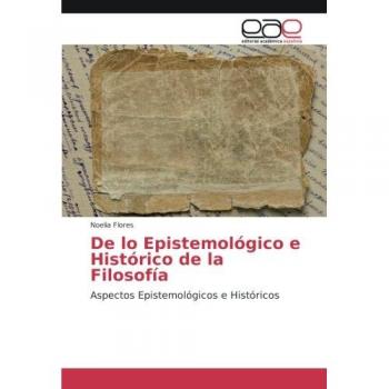 De lo Epistemológico e Histórico de la Filosofía: Aspectos Epistemológicos e Históricos
