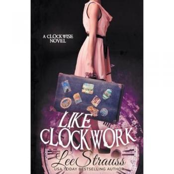 Like Clockwork (Clockwise Collection)