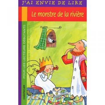 Walter Oliviers J'Ai Envie De Lire 17. Le Monstre De La Rivière