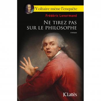 Ne Tirez Pas Sur Le Philosophe : Voltaire Mène L'Enquête