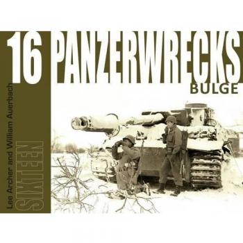 Panzerwrecks 16: Bulge by Lee Archer