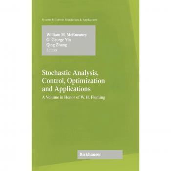 Stochastic Analysis, Control, Optimization and Applications: A Volume in Honor of W.H. Fleming