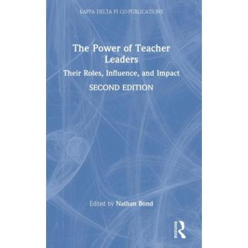 The Power of Teacher Leaders: Their Roles, Influence, and Impact (Kappa Delta Pi Co-publications)