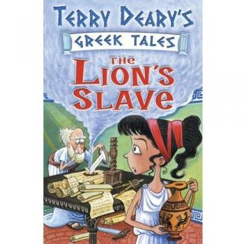 The Lion's Slave (Greek Tales), Terry Deary, Used; Good Book