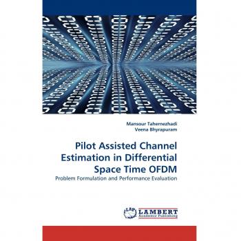 Pilot Assisted Channel Estimation in Differential Space Time OFDM: Problem Formulation and Performance Evaluation