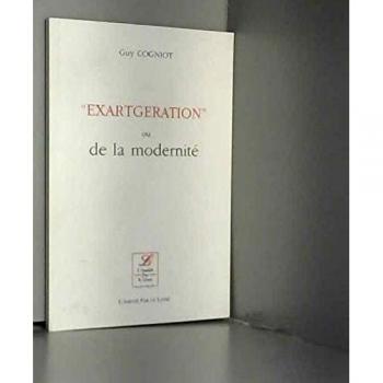 Exartgeration Ou De La Modernité