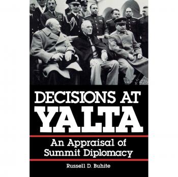 Decisions at Yalta: An Appraisal of Summit Diplomacy