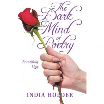 The Dark Mind of Poetry: Beautifully Ugly