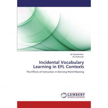 Incidental Vocabulary Learning in EFL Contexts: The Effects of Instruction in Deriving Word Meaning