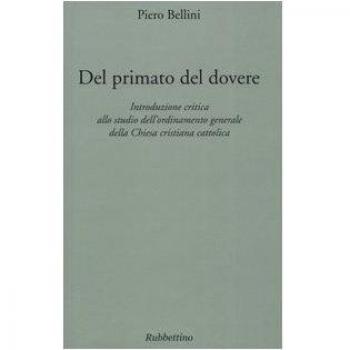 Del primato del dovere. Introduzione critica allo studio dell'ordinamento generale della Chiesa cristiana cattolica