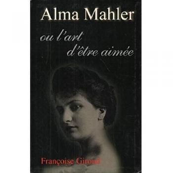Alma Mahler ou L'art d'être aimée