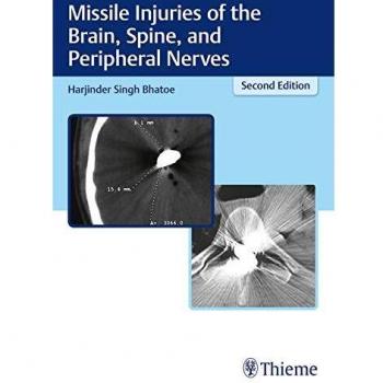 Missile Injuries of the Brain Spine and Peripheral Nerves