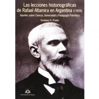 Las lecciones historiográficas de Rafael Altamira en Argentina (1909)