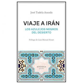 Viaje a Irán: Los azulejos negros del desierto (Tapa blanda con solapas).