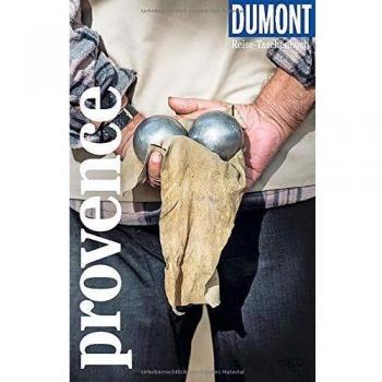 DuMont Reise-Taschenbuch Provence: Reiseführer plus Reisekarte. Mit individuellen Autorentipps und vielen Touren.