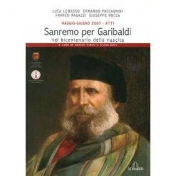 Maggio-giugno 2007. Atti della giornata di studio per Garibaldi nel bicentenario della nascita