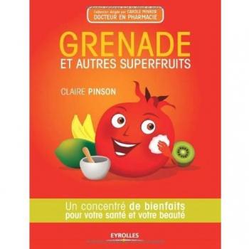 Grenade et autres superfruits : Un concentré de bienfaits pour votre santé et votre beauté