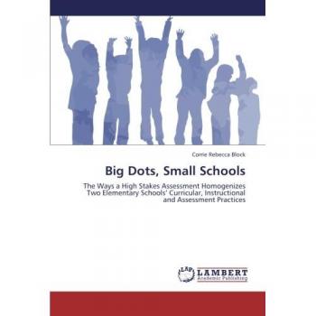 Block, Corrie Rebecca: Big Dots, Small Schools
