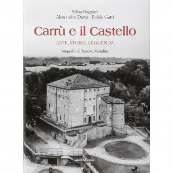 Carrù e il castello. Arte, storia, leggenda. Ediz. illustrata