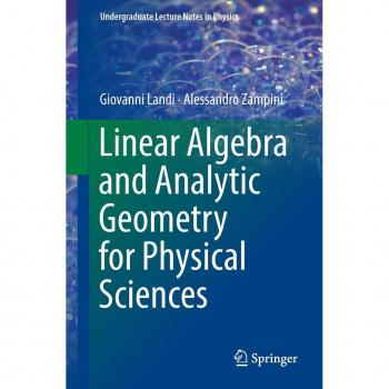 Linear Algebra and Analytic Geometry for Physical Sciences
