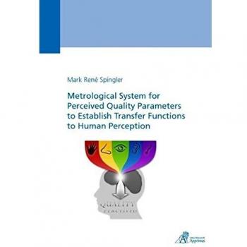 Metrological System for Perceived Quality Parameters to Establish Transfer Functions to Human Percep