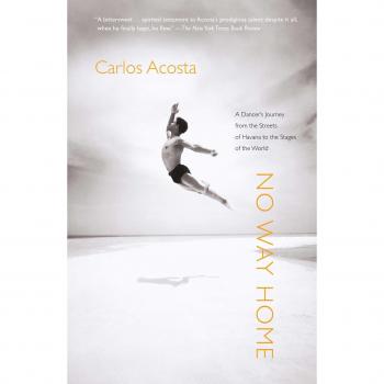 No Way Home : A Dancer's Journey from the Streets of Havana to the Stages of the World