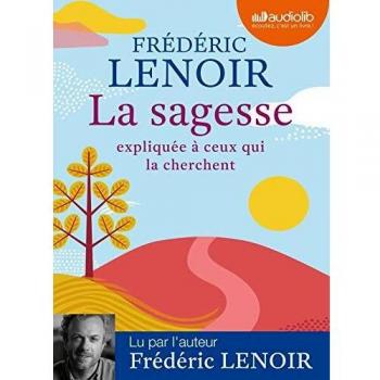 La Sagesse expliquée à ceux qui la cherchent: Livre audio 1 CD MP3