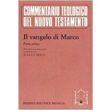 Il Vangelo di Marco. Parte prima. Testo greco e traduzione. Introduzione e commento ai capp. 1, 1-8, 26