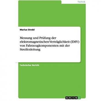 Messung und Prüfung der elektromagnetischen Verträglichkeit (EMV) von Fahrzeugkomponenten mit der Streifenleitung