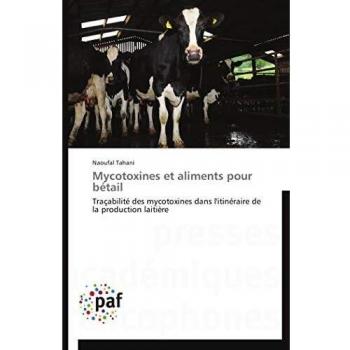 Mycotoxines et aliments pour bétail: Traçabilité des mycotoxines dans l'itinéraire de la production laitière