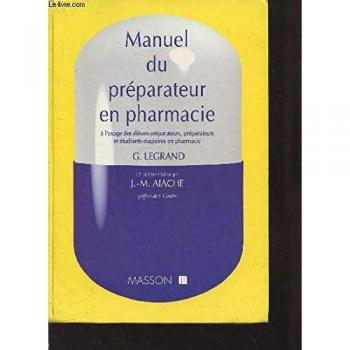 Manuel du préparateur en pharmacie : A l'usage des élèves-préparateurs, préparateurs et étudiants-stagiaires en pharmacie
