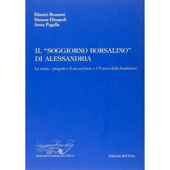 Il «soggiorno Borsalino» di Alessandria. La storia, i progetti e il suo archivio a 150 anni dalla fondazione