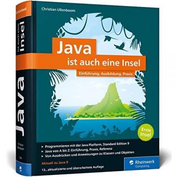 Java ist auch eine Insel: Programmieren lernen mit dem Standardwerk für Java-Entwickler. Ausgabe 2017, aktuell zu Java 9.
