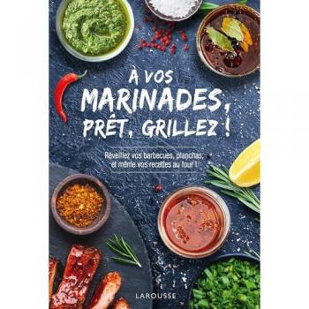 Larousse À Vos Marinades, Prêt, Grillez !