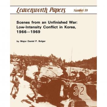 Scenes from an Unfinished War: Low-Intensity Conflict in Korea, 1966-1969