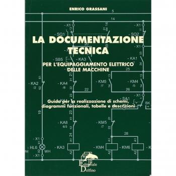 La documentazione tecnica per l'equipaggiamento delle macchine. Guida per la realizzazione di schemi, diagrammi funzionali, tabelle e descrizioni