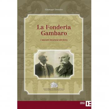La Fonderia Gambaro. I maestri livornesi del ferro
