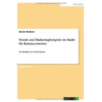 Trends und Marketingbeispiele im Markt für Reiseaccessoires: Am Beispiel von Louis Vuitton