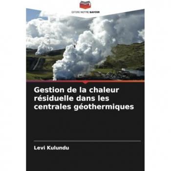 Kulundu, Levi: Gestion de la chaleur résiduelle dans les centrales géothermiques